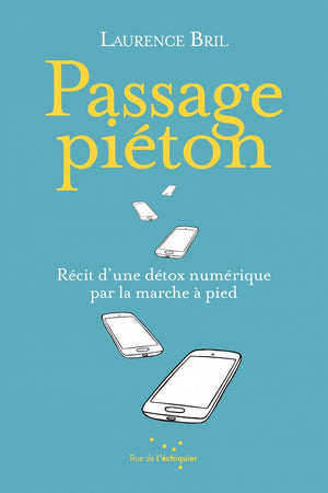 Passage piéton: Récit d’une détox numérique par la marche