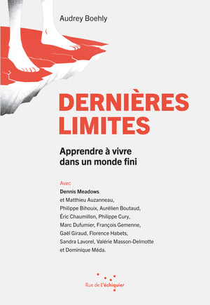 Dernières limites: Apprendre à vivre dans un monde fini