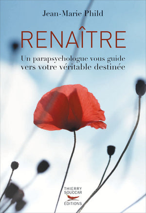 Renaître : un parapsychologue vous guide vers votre véritable destinée