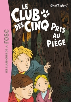 Le club des cinq, tome 8 : Le club des cinq pris au piège