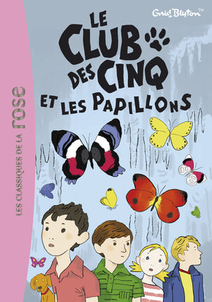 Le Club des Cinq et les papillons