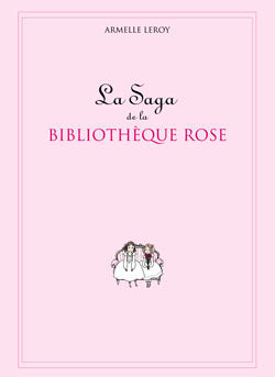 La saga de la Bibliothèque Rose