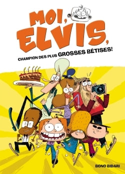 Moi, Elvis, champion des plus grosses bêtises