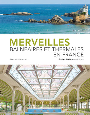 Merveilles balnéaires et thermales en France