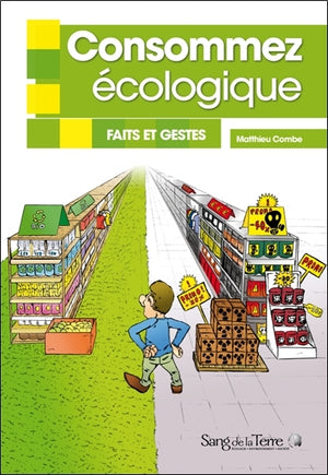 Consommez écologique - Faits et gestes