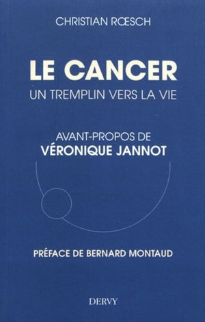 Le cancer - Un tremplin vers la vie