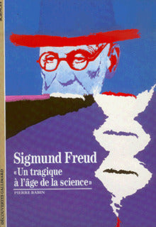 Sigmund Freud: un tragique à l'âge de la science