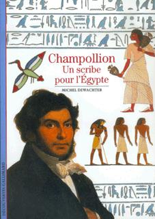 Champollion : Un scribe pour l'Egypte