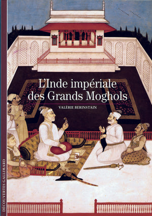 L'Inde impériale des Grands Moghols