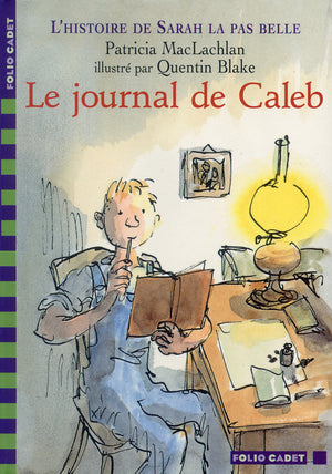 L'histoire de Sarah la pas belle, tome 3 : Le Journal de Caleb