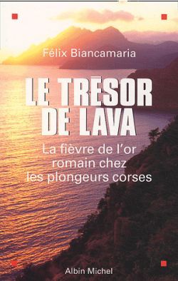 Le Trésor de Lava : La Fièvre de l'or romain chez les plongeurs corses