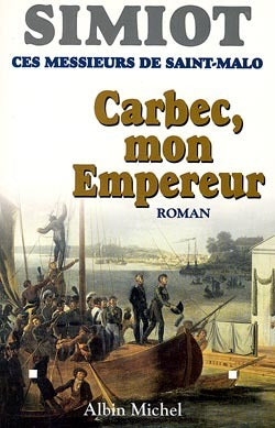 Carbec, mon empereur: Ces messieurs de Saint-Malo