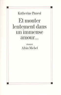 Et monter lentement dans un immense amour...