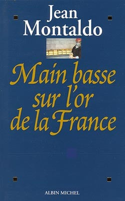 Main basse sur l'or de la France