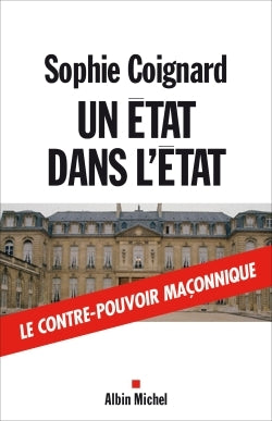 Un Etat dans l'Etat : Le contre-pouvoir maçonnique