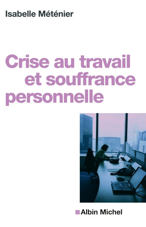 Crise au travail et souffrance personnelle