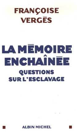 La Mémoire enchaînée: Questions sur l'esclavage