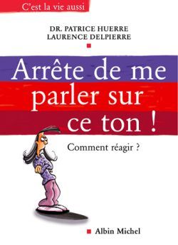 Arrête de me parler sur ce ton !