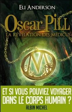 Oscar Pill - La révélation des Médicus