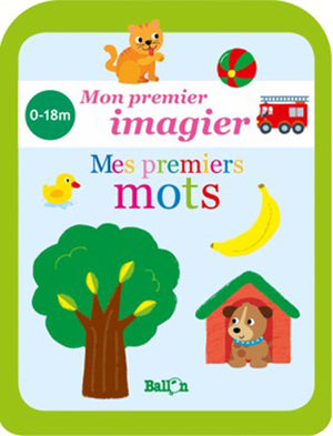 Mon premier imagier mes premiers mots 0-18m