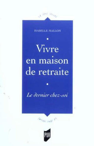 Vivre en maison de retraite le dernier chez soi