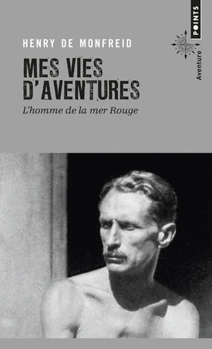 Mes vies d'aventures: L'homme de la mer Rouge