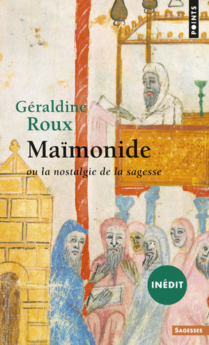 Maïmonide: ou la nostalgie de la sagesse