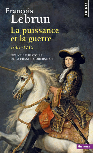 La puissance et la guerre: (1661-1715)