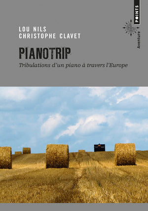 Pianotrip: Tribulations d'un piano à travers l'Europe