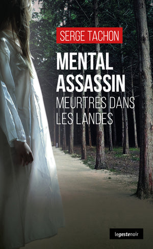 Mental assassin - Meurtres dans les Landes