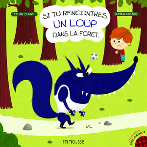 Si tu rencontres un loup dans la forêt