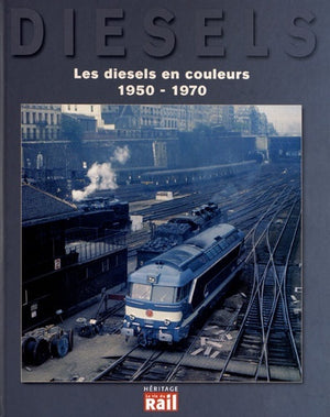 DIESELS EN COULEURS 1950-1970 (LES)