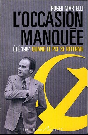 L'occasion manquée : Eté 1984, quand le PCF se referme