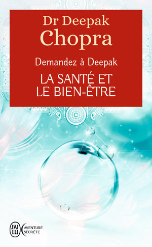 Demandez à Deepak : La santé et le bien-être