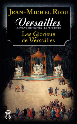 Versailles, le palais de toutes les promesses