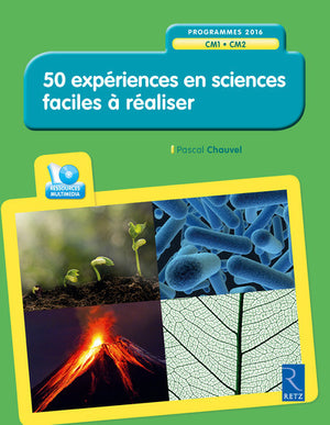 50 expériences en sciences faciles à réaliser (+CD-Rom): CM1 - CM2