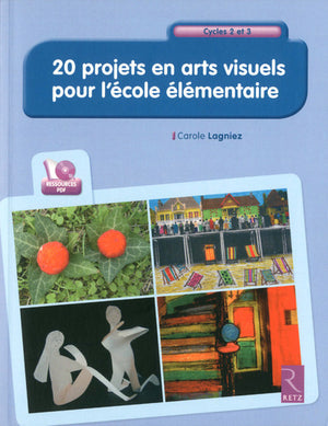 20 projets en arts visuels pour l'école élémentaire (+ CD-Rom): Cycles 2 et 3