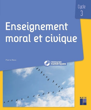 Enseignement moral et civique Cycle 3 (+ ressources numériques): EMC