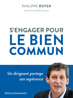 S'engager pour le bien commun - Un dirigeant partage son espérance