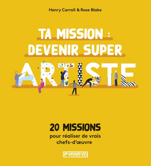 Ta mission : devenir super artiste