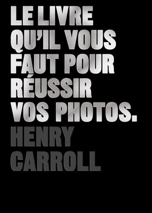 Le livre qu'il vous faut pour réussir vos photos