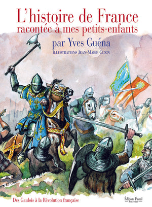 L'histoire de France : Racontée à mes petits-enfants