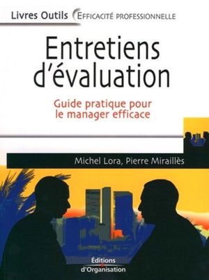 Entretiens d'évaluation: Guide pratique pour le manager efficace