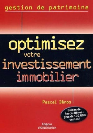 Optimisez votre investissement immobilier