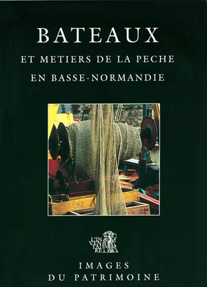 Bâteaux et métiers de la pêche en Basse-Normandie