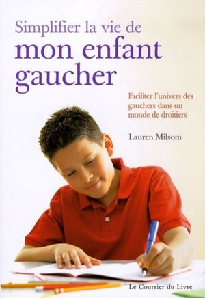 Simplifier la vie de mon enfant gaucher