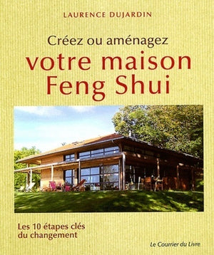 Creez ou amenagez votre maison feng shui