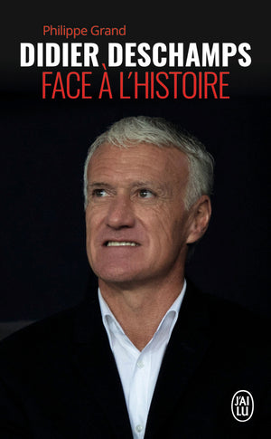 Didier Deschamps face à l'histoire