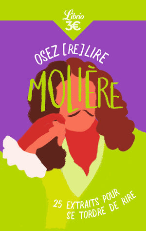 Osez (re)lire Molière: 25 extraits pour se tordre de rire