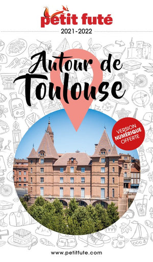 Guide autour de Toulouse 2021 Petit Futé